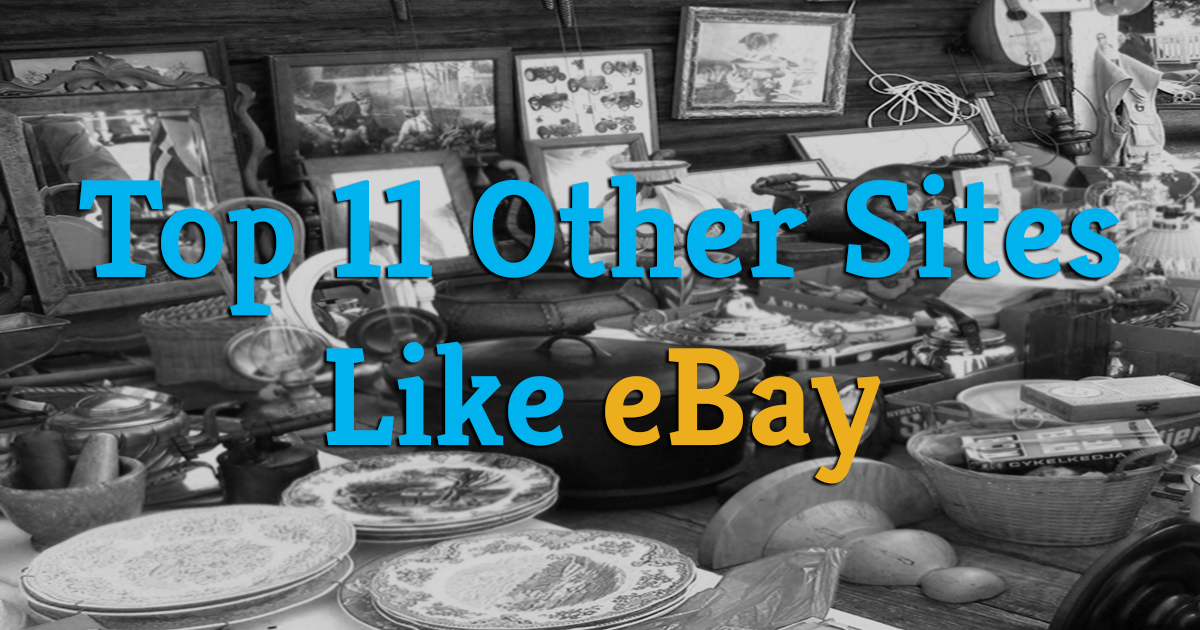 Top 20 Other Sites Like eBay: eBay Selling Alternatives 2019